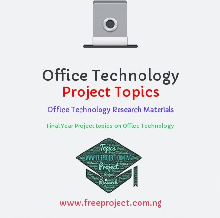 Office Technology And Management Project Topics And Research Materials In  PDF And Doc